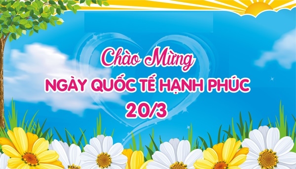 Ngày quốc tế hạnh phúc 20/3: Ngày của yêu thương và chia sẻ